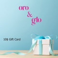 Oro and Glo Gift Card